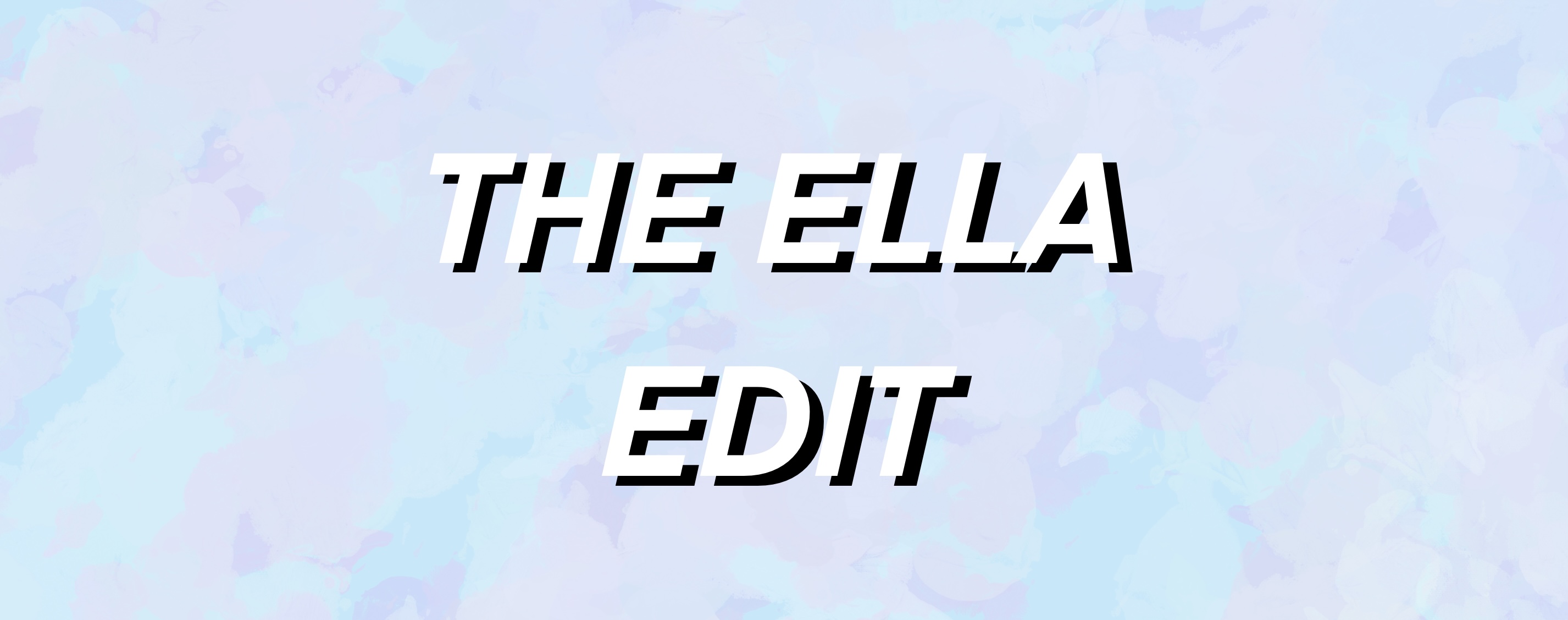 The Ella Edit
